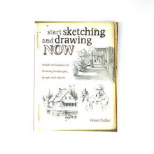  Start Sketching & Drawing Now: Simple Techniques for Drawing Landscapes, People and Objects - Grant Fuller