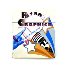  Retro Graphics: A Visual Sourcebook to 100 Years of Graphic Design - Lakshmi Bhaskaran  & Jonathan Raimes